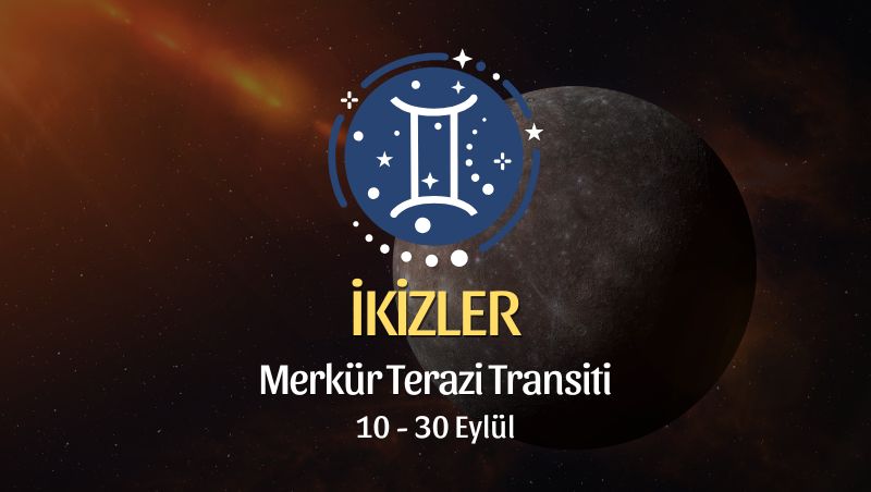 İkizler Burcu: Merkür Terazi Transiti Yorumu - 10 Eylül 2026