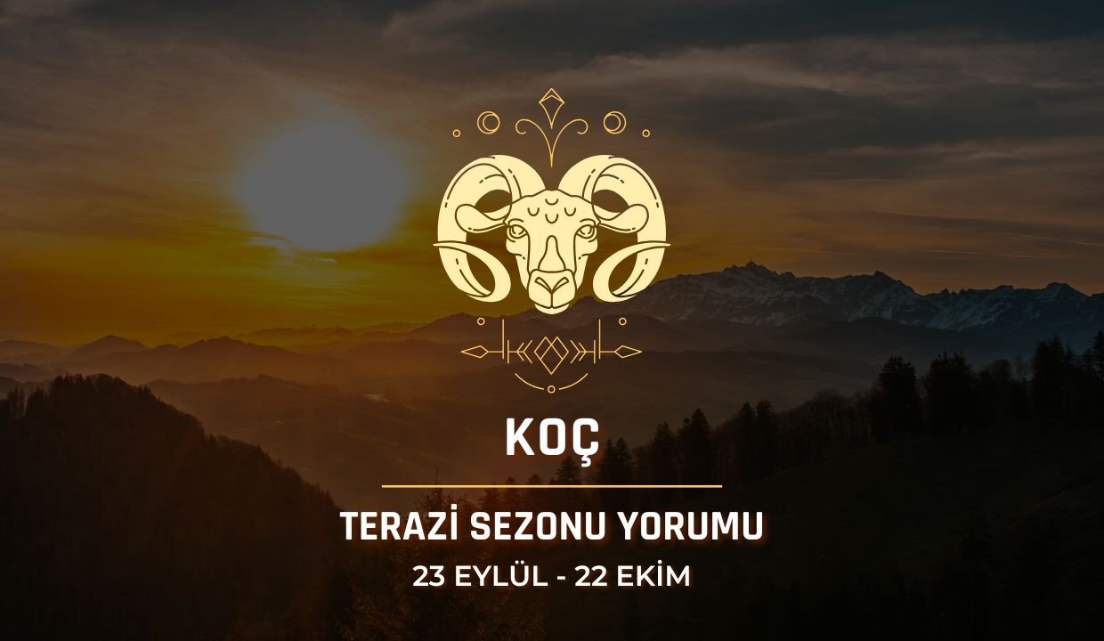 Koç Burcu: 2026 Terazi Sezonu Burç Yorumu