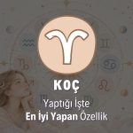 Koç Burcunu Yaptığı İşte En İyi Yapan Özellik