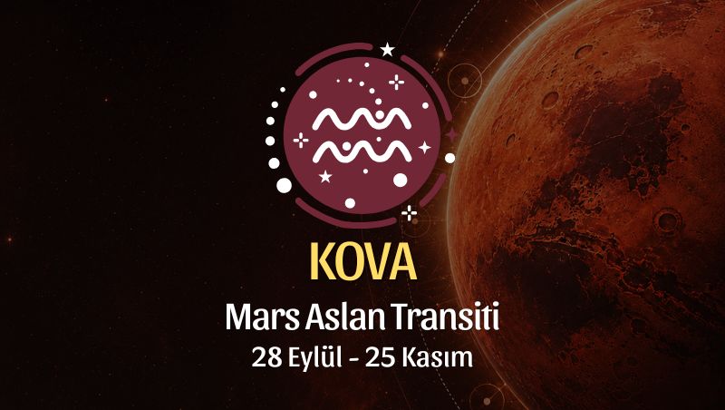Kova Burcu: Mars Aslan Transiti Burç Yorumu