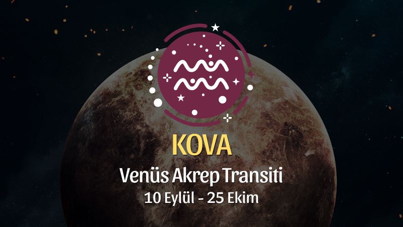 Kova Burcu: Venüs Akrep Transiti Yorumu - 10 Eylül 2026