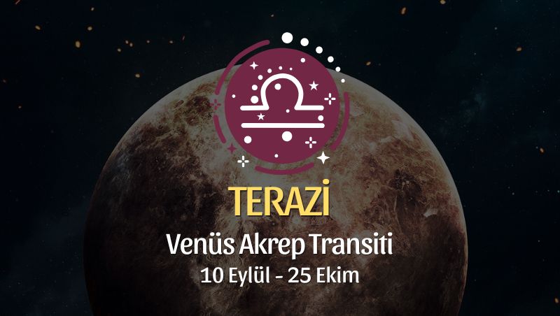 Terazi Burcu: Venüs Akrep Transiti Yorumu - 10 Eylül 2026