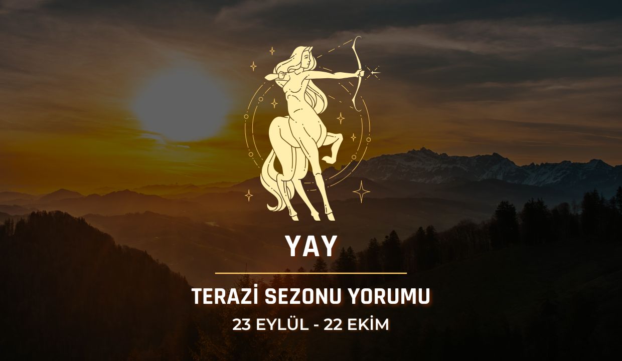 Yay Burcu: 2026 Terazi Sezonu Burç Yorumu