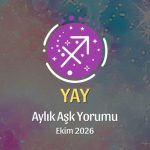 Yay Burcu: Ekim 2026 Aylık Aşk Yorumu