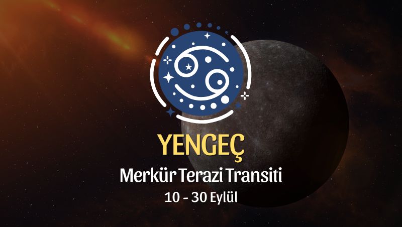 Yengeç Burcu: Merkür Terazi Transiti Yorumu - 10 Eylül 2026
