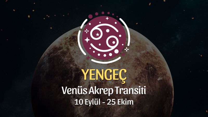 Yengeç Burcu: Venüs Akrep Transiti Yorumu - 10 Eylül 2026