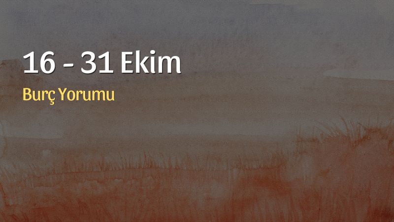 Ekim’in Son Yarısı: Geçmişten Gelen Fırsatlar Hayatınızı Değiştirebilir!