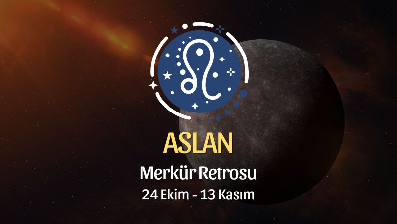 Aslan Burcu: Merkür Retrosu Burç Yorumu - 24 Ekim 2026