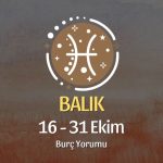 Balık Burcu: 16 - 31 Ekim Yorumu