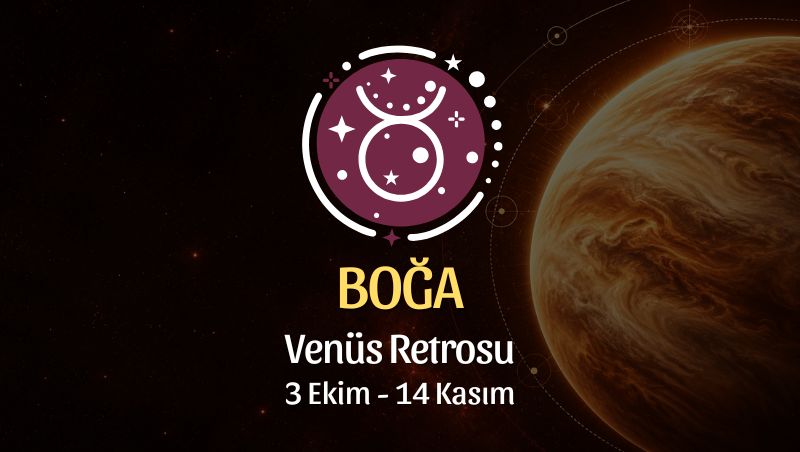 Boğa Burcu: Venüs Retrosu Burç Yorumu - 3 Ekim 2026