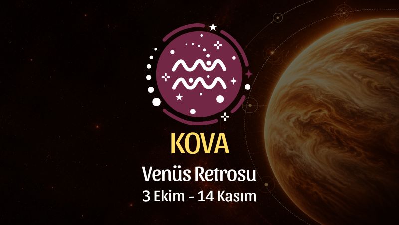 Kova Burcu: Venüs Retrosu Burç Yorumu - 3 Ekim 2026