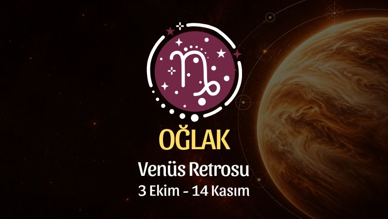 Oğlak Burcu: Venüs Retrosu Burç Yorumu - 3 Ekim 2026