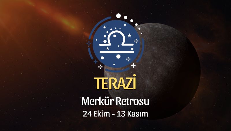 Terazi Burcu: Merkür Retrosu Burç Yorumu - 24 Ekim 2026
