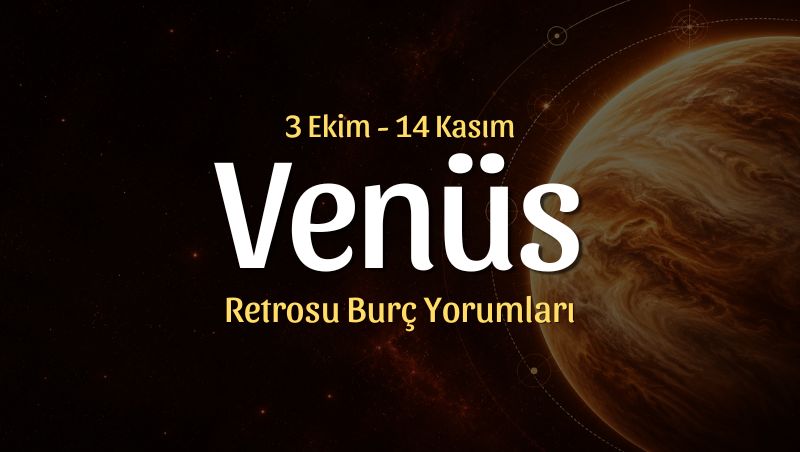 Venüs Retrosu Başlıyor: Kalbinizin Gerçekten Ne İstediğini Fark Etmeye Hazır Olun!