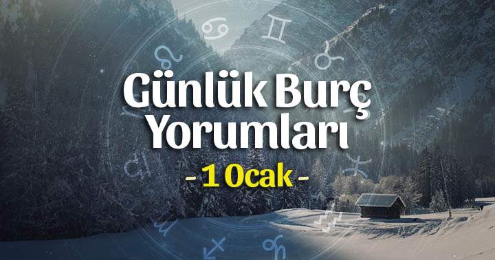 1 Ocak 2026 Günlük Burç Yorumları