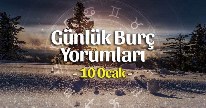 10 Ocak 2026 Cumartesi Günlük Burç Gazete Yorumları