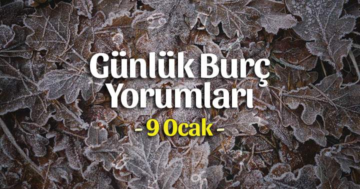 9 Ocak 2026 Cuma Günlük Burç Gazete Yorumları