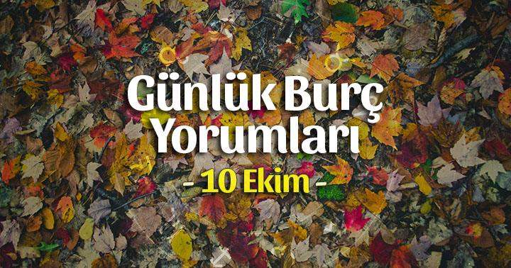 10 Ekim 2025 Günlük Burç Yorumları