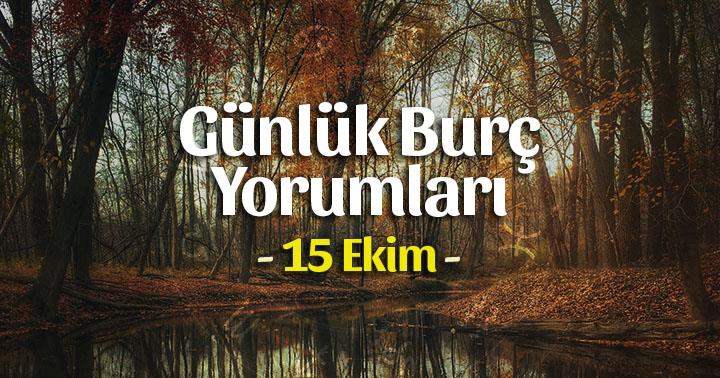 15 Ekim 2025 Günlük Burç Yorumları