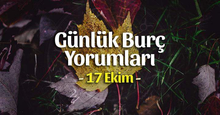 17 Ekim 2025 Günlük Burç Yorumları