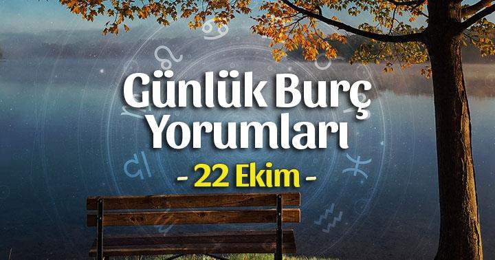 22 Ekim 2025 Günlük Burç Yorumları