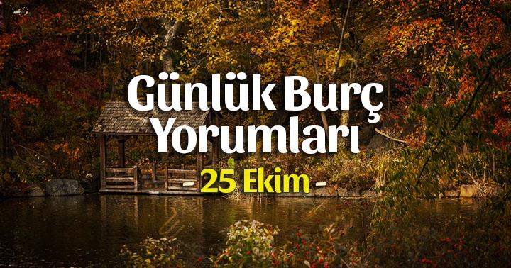 25 Ekim 2025 Günlük Burç Yorumları