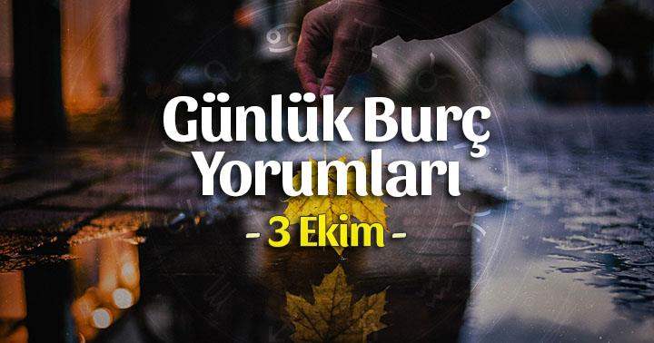 3 Ekim 2025 Günlük Burç Yorumları
