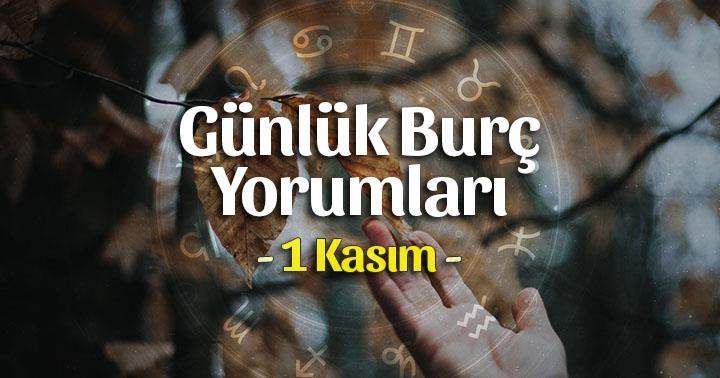 1 Kasım 2025 Günlük Burç Yorumları