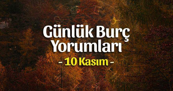 10 Kasım 2025 Günlük Burç Yorumları