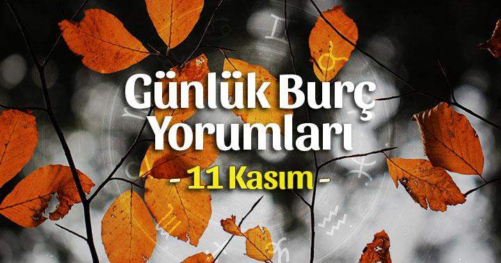 11 Kasım 2025 Günlük Burç Yorumları