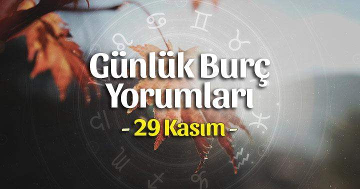 29 Kasım 2025 Günlük Burç Yorumları