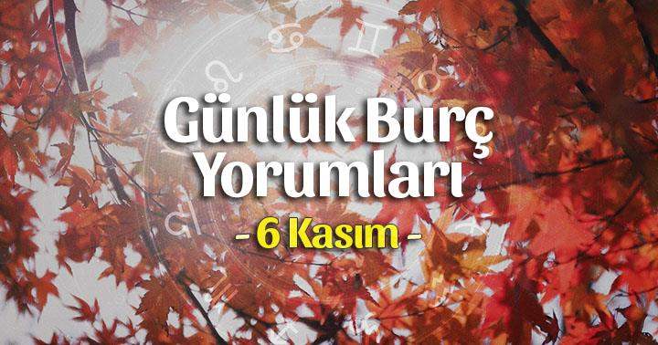 6 Kasım 2025 Günlük Burç Yorumları