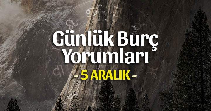 5 Aralık 2025 Günlük Burç Yorumları