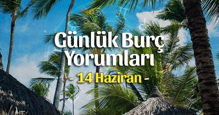14 Haziran 2025 Cumartesi Günlük Burç Gazete Yorumları