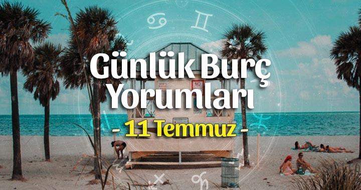 11 Temmuz 2025 Günlük Burç Yorumları