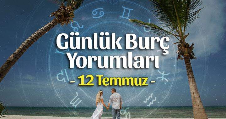 12 Temmuz 2025 Günlük Burç Yorumları