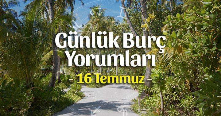 16 Temmuz 2025 Günlük Burç Yorumları