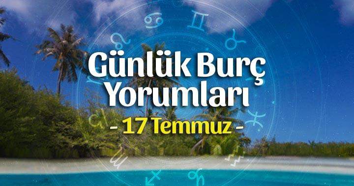 17 Temmuz 2025 Günlük Burç Yorumları