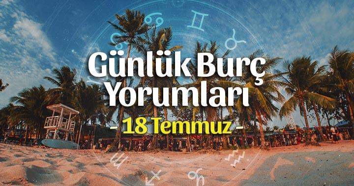 18 Temmuz 2025 Günlük Burç Yorumları
