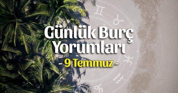 9 Temmuz 2025 Günlük Burç Yorumları
