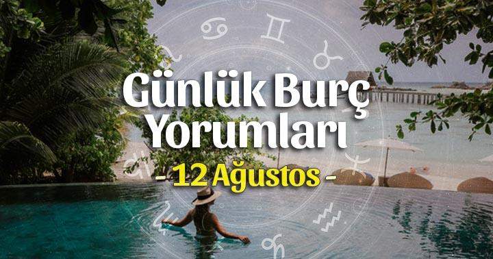 12 Ağustos 2025 Salı Günlük Burç Gazete Yorumları