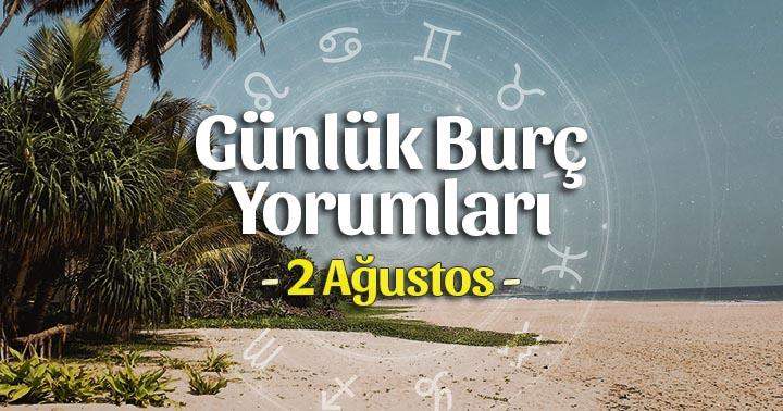 2 Ağustos 2025 Cumartesi Günlük Burç Gazete Yorumları