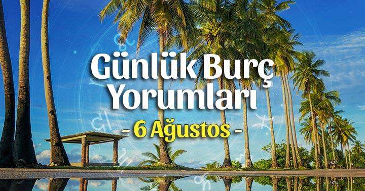 6 Ağustos 2025 Çarşamba Günlük Burç Gazete Yorumları